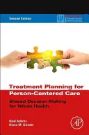 Planificarea tratamentului pentru îngrijirea centrată pe persoană: Luarea deciziilor în comun pentru o sănătate completă - Treatment Planning for Person-Centered Care: Shared Decision Making for Whole Health