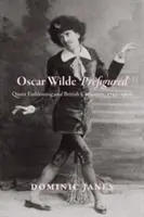 Oscar Wilde prefigurat: Moda homosexuală și caricatura britanică, 1750-1900 - Oscar Wilde Prefigured: Queer Fashioning and British Caricature, 1750-1900