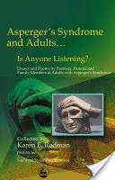 Sindromul Asperger și adulții... Ascultă cineva? Eseuri și poezii ale soților, partenerilor și părinților adulților cu sindromul Asperger - Asperger Syndrome and Adults... Is Anyone Listening?: Essays and Poems by Spouses, Partners and Parents of Adults with Asperger Syndrome