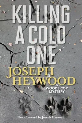 Killing a Cold One: Un mister al polițistului din Woods - Killing a Cold One: A Woods Cop Mystery