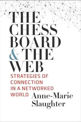 Tabla de șah și web-ul: Strategii de conectare într-o lume interconectată - The Chessboard and the Web: Strategies of Connection in a Networked World