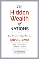 Bogăția ascunsă a națiunilor: Flagelul paradisurilor fiscale - The Hidden Wealth of Nations: The Scourge of Tax Havens