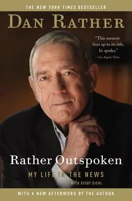 Rather Outspoken: Viața mea în știri - Rather Outspoken: My Life in the News