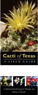Cactuși din Texas: Un ghid de teren, cu accent pe speciile din Trans-Pecos - Cacti of Texas: A Field Guide, with Emphasis on the Trans-Pecos Species
