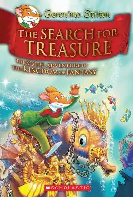 Căutarea comorii (Geronimo Stilton and the Kingdom of Fantasy #6), 6 - The Search for Treasure (Geronimo Stilton and the Kingdom of Fantasy #6), 6