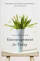 Încurajare pentru astăzi: Devoțiuni pentru viața de zi cu zi - Encouragement for Today: Devotions for Everyday Living