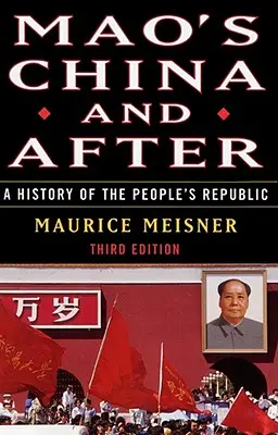 China lui Mao și după: O istorie a Republicii Populare, ediția a treia - Mao's China and After: A History of the People's Republic, Third Edition