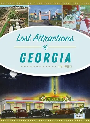Atracții pierdute din Georgia - Lost Attractions of Georgia