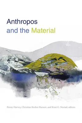 Anthropos și materialul - Anthropos and the Material