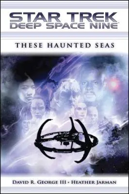 Star Trek: Deep Space Nine: Aceste mări bântuite - Star Trek: Deep Space Nine: These Haunted Seas