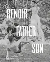 Renoir: Tată și fiu / Pictură și cinema: Pictură și cinema - Renoir: Father and Son / Painting and Cinema: Painting and Cinema
