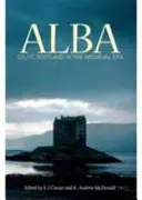 Alba: Scoția celtică în epoca medievală - Alba: Celtic Scotland in the Medieval Era