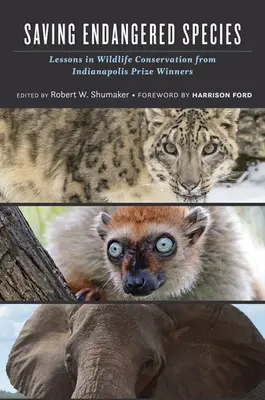 Saving Endangered Species: Lecții de conservare a vieții sălbatice de la câștigătorii premiului Indianapolis - Saving Endangered Species: Lessons in Wildlife Conservation from Indianapolis Prize Winners