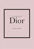 Mica carte a lui Dior: Povestea emblematicei case de modă - Little Book of Dior: The Story of the Iconic Fashion House