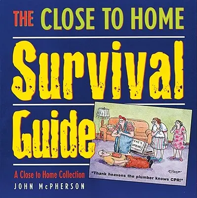 Ghidul de supraviețuire Close to Home: O colecție Close to Home - The Close to Home Survival Guide: A Close to Home Collection