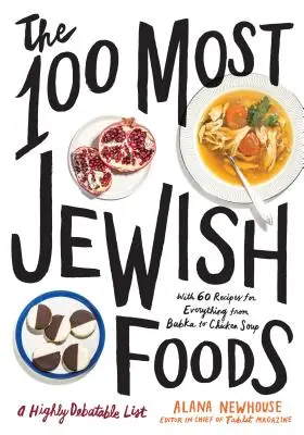 Cele mai evreiești 100 de alimente: O listă extrem de discutabilă - The 100 Most Jewish Foods: A Highly Debatable List