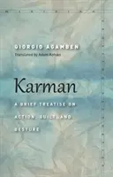 Karman: Un scurt tratat despre acțiune, vinovăție și gest - Karman: A Brief Treatise on Action, Guilt, and Gesture
