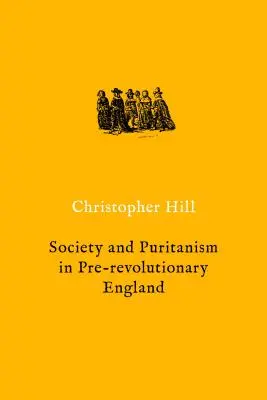 Societatea și puritanismul în Anglia prerevoluționară - Society and Puritanism in Pre-Revolutionary England