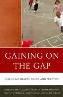 Gaining on the Gap: Schimbarea inimilor, a minților și a practicilor - Gaining on the Gap: Changing Hearts, Minds, and Practice