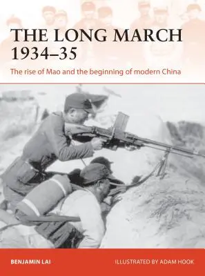 Marșul lung 1934-35: Ascensiunea lui Mao și începutul Chinei moderne - The Long March 1934-35: The Rise of Mao and the Beginning of Modern China