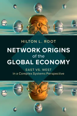 Originile rețelei economiei globale: Est vs. Vest într-o perspectivă a sistemelor complexe - Network Origins of the Global Economy: East vs. West in a Complex Systems Perspective