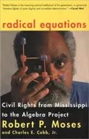 Ecuații radicale: Drepturile civile din Mississippi până la Proiectul Algebra - Radical Equations: Civil Rights from Mississippi to the Algebra Project