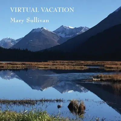 Vacanță virtuală: Fotografii și Haiku - Virtual Vacation: Photographs and Haiku