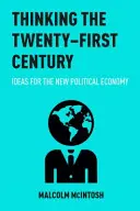 Thinking the Twenty--first Century: Idei pentru noua economie politică - Thinking the Twenty-‐first Century: Ideas for the New Political Economy