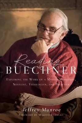 Lectura lui Buechner: Explorarea operei unui maestru memorialist, romancier, teolog și predicator - Reading Buechner: Exploring the Work of a Master Memoirist, Novelist, Theologian, and Preacher