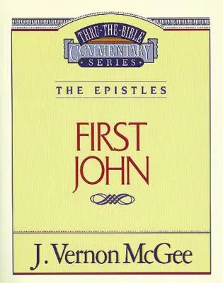 Thru the Bible Vol. 56: Epistole (1 Ioan), 56 - Thru the Bible Vol. 56: The Epistles (1 John), 56