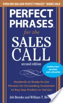 Fraze perfecte pentru apelul de vânzări: Sute de fraze gata de utilizare pentru a convinge clienții să cumpere orice produs sau serviciu - Perfect Phrases for the Sales Call: Hundreds of Ready-To-Use Phrases for Persuading Customers to Buy Any Product or Service