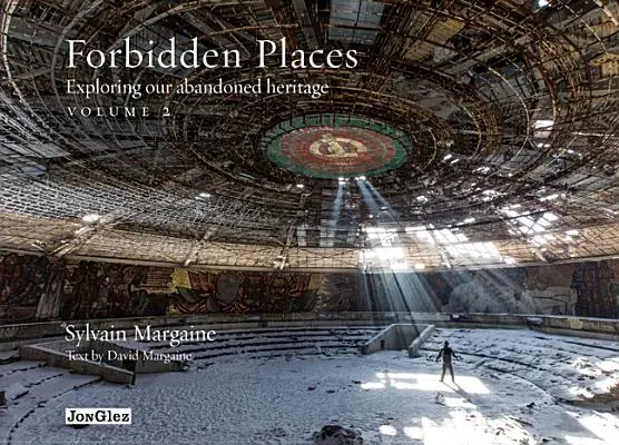 Locuri interzise, volumul 2: Explorarea moștenirii noastre abandonate - Forbidden Places, Volume 2: Exploring Our Abandoned Heritage