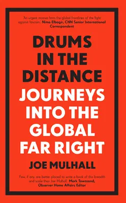 Tobe în depărtare: Călătorii în extrema dreaptă globală - Drums in the Distance: Journeys Into the Global Far Right
