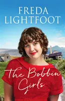 Bobbin Girls - O saga fermecătoare de dragoste și prietenie - Bobbin Girls - A charming saga of romance and friendship