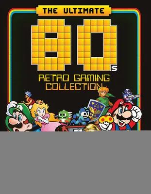 Colecția finală de jocuri retro din anii '80: Ghid esențial pentru cel mai mare deceniu al jocurilor - The Ultimate 80's Retro Gaming Collection: Essential Guide to Gaming's Greatest Decade
