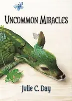 Miracole neobișnuite - Uncommon Miracles