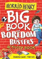 Horrid Henry: Marea carte a distrugătorilor de plictiseală - Carte de activități - Horrid Henry: Big Book of Boredom Busters - Activity Book