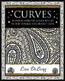 Curbe - Flori, volane și înflorituri în artele decorative formale - Curves - Flowers, Foliates & Flourishes in The Formal Decorative Arts
