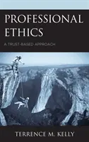 Etica profesională: O abordare bazată pe încredere - Professional Ethics: A Trust-Based Approach