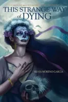 This Strange Way of Dying: Stories of Magic, Desire & the Fantastic