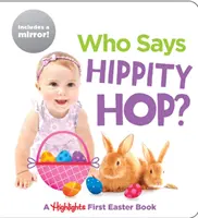 Cine spune Hippity Hop? O primă carte de Paște pentru evidențiere - Who Says Hippity Hop?: A Highlights First Easter Book