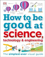 Cum să fii bun la știință, tehnologie și inginerie - How to Be Good at Science, Technology, and Engineering