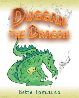 Duggan Dragonul - Duggan the Dragon