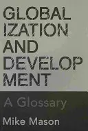 Globalizare și dezvoltare - un glosar - Globalization and Development - A Glossary