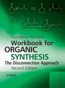 Caiet de lucru pentru sinteza organică: Abordarea deconectării - Workbook for Organic Synthesis: The Disconnection Approach