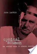 Cynical Acumen: Ghidul anarhic pentru medicina clinică - Cynical Acumen: The Anarchic Guide to Clinical Medicine