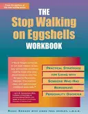 The Stop Walking on Eggshells Workbook: Strategii practice pentru a trăi cu cineva care are tulburare de personalitate borderline - The Stop Walking on Eggshells Workbook: Practical Strategies for Living with Someone Who Has Borderline Personality Disorder