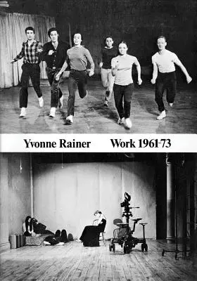 Yvonne Rainer: Lucrări 1961-73 - Yvonne Rainer: Work 1961-73