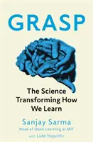 Grasp - Știința care transformă modul în care învățăm - Grasp - The Science Transforming How We Learn