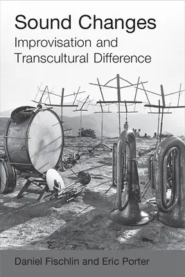Sound Changes: Improvizație și diferență transculturală - Sound Changes: Improvisation and Transcultural Difference